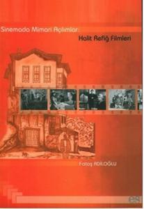 Sinemada Mimari Açılımlar: Halit Refiğ Filmleri