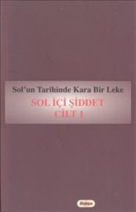 Sol'un Tarihinde Kara Bir Leke Sol İçi Şiddet 4 Cilt Takım
