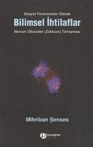 Sosyal Fenomenler Olarak Bilimsel İhtilaflar Nerium Oleander Zakkum Tartışması