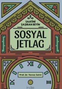 Sosyal Jetlag - Saatini Şaşıran Beyin