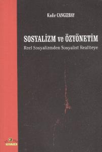 Sosyalizm ve Özyönetim Reel Sosyalizmden Sosyalist Realiteye