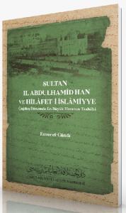 Sultan 2. Abdulhamid Han ve Hilafeti İslamiyye