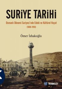 Suriye Tarihi Osmanlı Dönemi Suriyesi'nde Edebi ve Kültürel Hayat 1800 1918