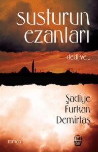 Susturun Ezanları Dedi Ve...