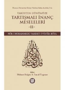 Tarihten Günümüze Tartışmalı İnanç Meseleleri 2 Nur i Muhammedi, Vahdet i Vücud, Rüya