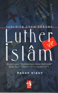 Teolojik Uyum Sorunu Luther ve İslam