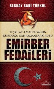 Teşkilat ı Mahsusa'nın Kurduğu Kahramanlar Grubu Emirber Fedaileri