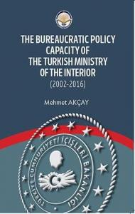The Bureaucratic Policy Capacity of the Turkish Ministry of the Interior 2002-2016