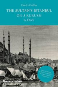 The Sultan's Istanbul on Five Kurush a Day Ciltli