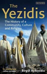 The Yezidis The History of a Community, Culture and Religion