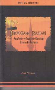 Theologia'nın Esasları Felsefe'nin ve Teoloji'nin Nazariyatı Üzerine Bir İnceleme