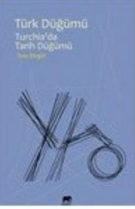 Türk Düğümü Turchiada Tarih Düğümü