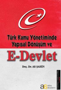 Türk Kamu Yönetiminde Yapısal Dönüşüm ve E Devlet