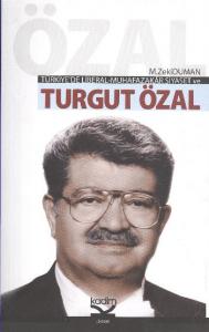 Türkiye'de Liberal Muhafazakar Siyaset ve Turgut Özal
