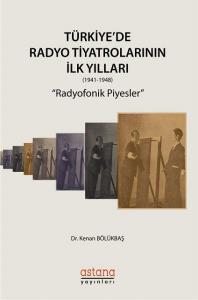 Türkiyede Radyo Tiyatrolarının İlk Yılları (1941 1948)