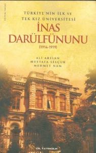Türkiye'nin İlk ve Tek Kız Üniversitesi İnas Darülfünunu 1914 1919