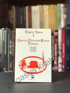 Türkiye Tarihi Cilt 1 - Osmanlı Devletine Kadar Türkler