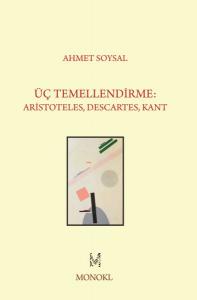 Üç Temellendirme Aristoteles, Descartes, Kant