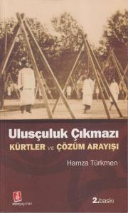 Ulusçuluk Çıkmazı Kürtler ve Çözüm Arayışı