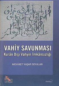 Vahiy Savunması Kuran Dışı Vahyin İmkansızlığı