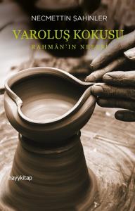 Varoluş Kokusu Rahmân’ın Nefesi