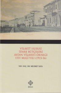 Vilayet Hususi İdare Bütçeleri Aydın Vilayeti Örneği 1331 Mali Yılı 1915 16