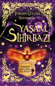 Yaşam Sihirbazı Kendini Kullanma Kılavuzu