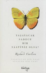 Yaşayacak Sadece Bir Saatiniz Olsa