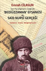 Yeni Paradigmanın Eşiğinde Bediüzzaman Efsanesi ve Said Nursi Gerçeği