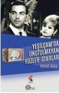 Yeşilçam’da Unutulmayan Yüzler Starlar