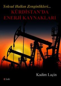 Yoksul Halkın Zenginlikleri Kürdistan'da Enerji Kaynakları