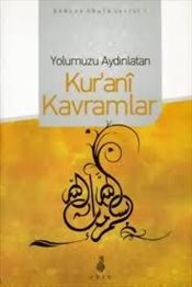 Yolumuzu Aydınlatan Kur'ani Kavramlar