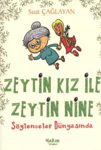 Zeytin Kız İle Zeytin Nine Söylenceler Dünyasında