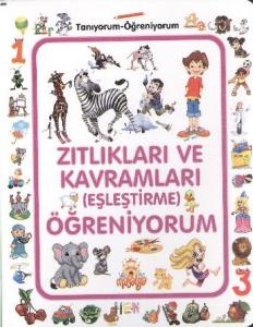 Zıtlıkları ve Kavramları Öğreniyorum Eşleştirme Tanıyorum Öğreniyorum