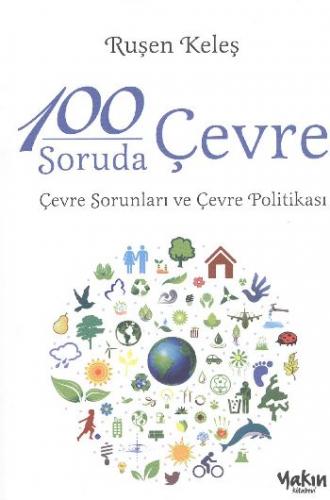 100 Soruda Çevre, Çevre Sorunları ve Çevre Politikası Ruşen Keleş