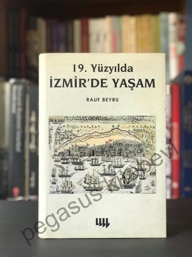 19. Yüzyılda İzmir'de Yaşam - 177 No'lu Baskı Rauf Beyru