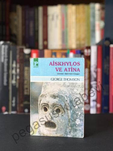 Aiskhylos ve Atina Dramanın Toplumsal Kökenleri Üzerine Bir İnceleme G
