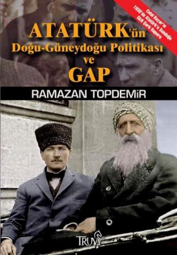 Atatürk'ün Doğu Güneydoğu Politikası ve GAP Ramazan Topdemir