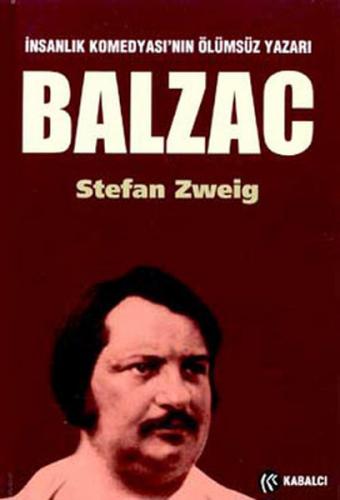 Balzac İnsanlık Komedyasının Ölümsüz Yazarı Stefan Zweig