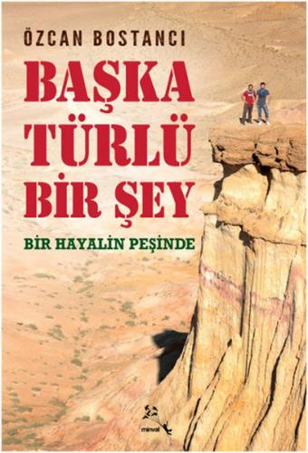 Başka Türlü Bir Şey Bir Hayalin Peşinde Özcan Bostancı