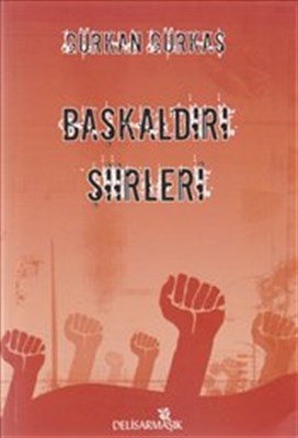 Başkaldırı Şiirleri Gürkan Gürkaş