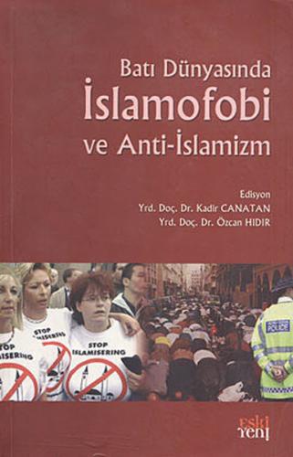Batı Dünyasında İslamofobi ve Anti İslamizm Kadir Canatan