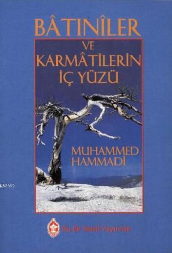 Batıniler ve Karmatilerin İç Yüzü Muhammed Hammadi