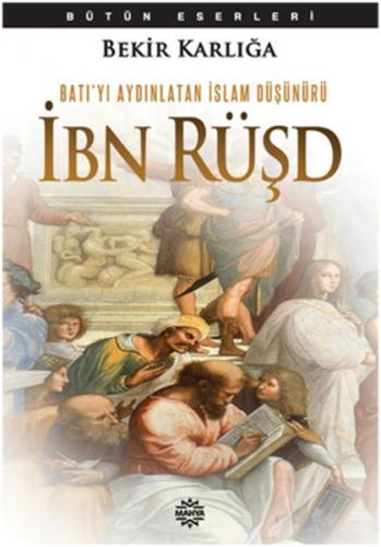 Batı'yı Aydınlatan İslam Düşünürü İbn Rüşd Bekir Karlıağa