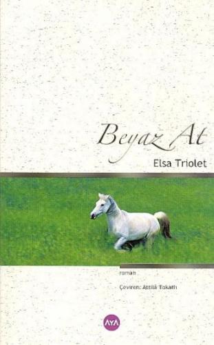 Beyaz At Elsa Triolet