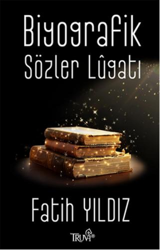 Biyografik Sözler Lugatı Fatih Yıldız