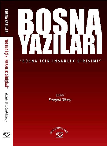 Bosna Yazıları Bosna İçin İnsanlık Girişimi Ertuğrul Günay