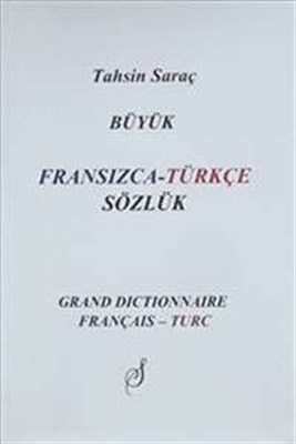 Büyük Fransızca - Türkçe Sözlük Tahsin Saraç