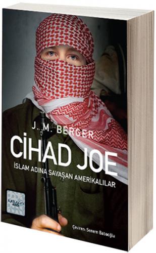 Cihad Joe İslam Adına Savaşa Giden Amerikalılar J. M. Berger