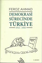 Demokrasi Sürecinde Türkiye 1945 1980 Feroz Ahmad